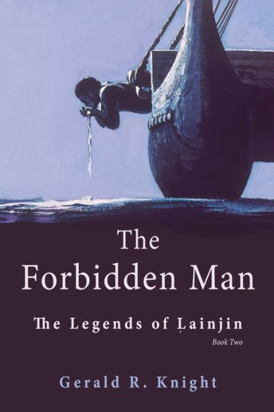 The Forbidden Man: Legends of Lainjin, Book Two
