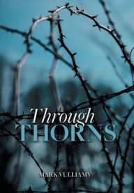 Title: Through Thorns, Author: Mark Vulliamy