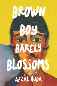 Online free books download in pdf Brown Boy Barely Blossoms in English 9781771806077 PDF iBook by Afzal Huda, Afzal Huda