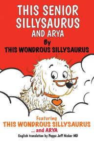 Title: This Senior Sillysaurus and Arya, Author: This Sillysaurus