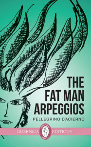 Title: The Fat Man Arpeggios, Author: Pellegrino D'Acierno