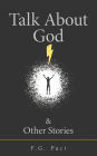 Talk About God & Other Stories