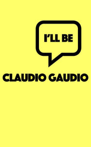 Title: I'll Be, Author: Claudio Gaudio