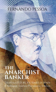 Ipod e-book downloads The Anarchist Banker PDF PDB by Fernando Pessoa, Richard Schain 9781771833325 in English