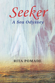 Title: Seeker: A Sea Odyssey, Author: Rita Pomade