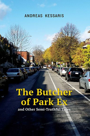 The Butcher of Park Ex: and Other Semi-Truthful Tales