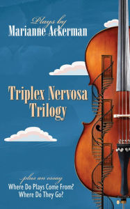 Title: Triplex Nervosa Trilogy, Author: Marianne Ackerman