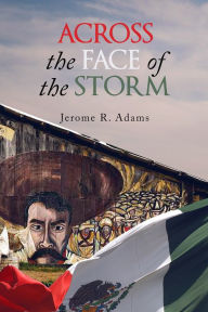 Title: Across the Face of the Storm, Author: Jerome R. Adams