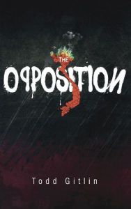 Title: The Opposition, Author: Todd Gitlin