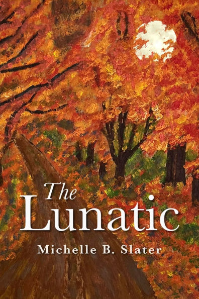 The Lunatic: A Novel
