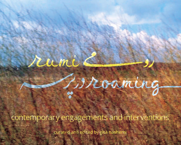 rumi roaming: contemporary engagements and interventions