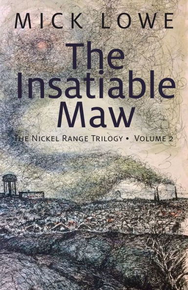 The Insatiable Maw: Nickel Range Trilogy, Volume 2