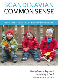 Title: Scandinavian Common Sense: Policies to Tackle Social Inequalities in Health, Author: Dominque Cïtï