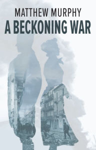 Title: A Beckoning War, Author: Matthew Murphy