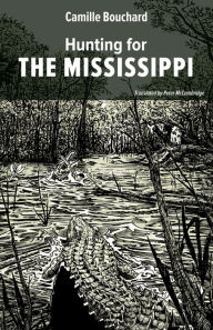 Title: Hunting for the Mississippi, Author: Camille Bouchard