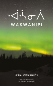 Title: Waswanipi, Author: Jean-Yves Soucy