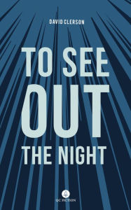 Title: To See Out the Night, Author: David Clerson