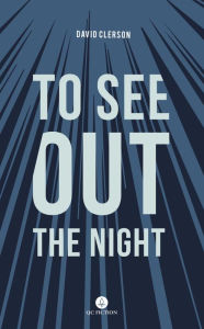 Title: To See Out the Night, Author: David Clerson