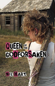 Title: Queen of the Godforsaken, Author: Mix Hart