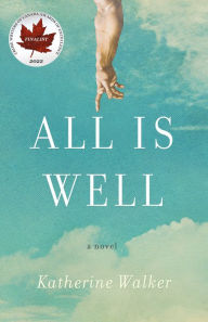 Title: All is Well, Author: Katherine Walker