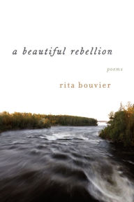 Title: a beautiful rebellion, Author: Rita Bouvier