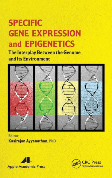 Specific Gene Expression and Epigenetics: The Interplay Between the Genome and Its Environment / Edition 1