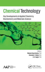 Title: Chemical Technology: Key Developments in Applied Chemistry, Biochemistry and Materials Science / Edition 1, Author: Nekane Guarrotxena