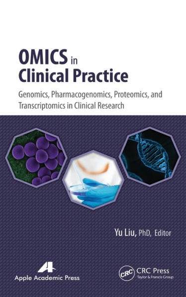 Omics in Clinical Practice: Genomics, Pharmacogenomics, Proteomics, and Transcriptomics in Clinical Research / Edition 1