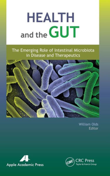 Health and the Gut: The Emerging Role of Intestinal Microbiota in Disease and Therapeutics / Edition 1