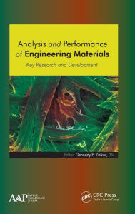 Title: Analysis and Performance of Engineering Materials: Key Research and Development / Edition 1, Author: Gennady E. Zaikov