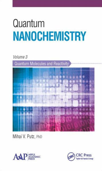 Quantum Nanochemistry, Volume Three: Quantum Molecules and Reactivity / Edition 1