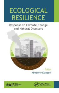 Title: Ecological Resilience: Response to Climate Change and Natural Disasters, Author: Kimberly Etingoff