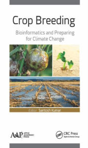 Title: Crop Breeding: Bioinformatics and Preparing for Climate Change, Author: Santosh Kumar