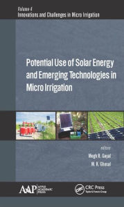 Title: Potential Use of Solar Energy and Emerging Technologies in Micro Irrigation, Author: Megh R. Goyal