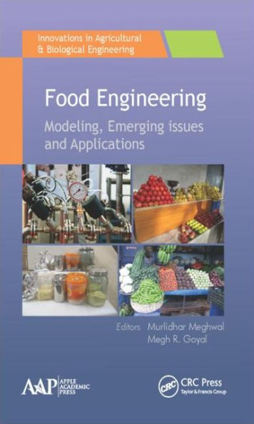 Food Engineering: Emerging Issues, Modeling, and Applications / Edition 1