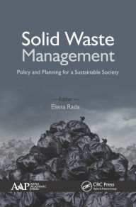 Title: Solid Waste Management: Policy and Planning for a Sustainable Society / Edition 1, Author: Elena Cristina Rada