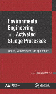 Title: Environmental Engineering and Activated Sludge Processes: Models, Methodologies, and Applications, Author: Olga Sanchez