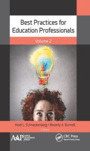 Title: Best Practices for Education Professionals, Volume Two / Edition 1, Author: Heidi Schnackenberg