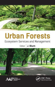 Title: Urban Forests: Ecosystem Services and Management, Author: J. Blum
