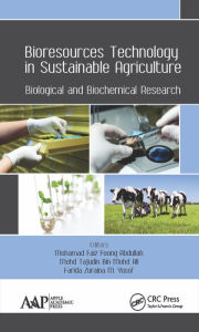 Title: Bioresources Technology in Sustainable Agriculture: Biological and Biochemical Research / Edition 1, Author: Mohamad Faiz Foong Abdullah