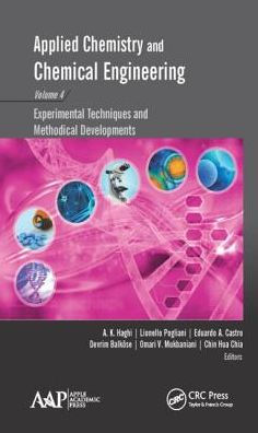 Applied Chemistry and Chemical Engineering, Volume 4: Experimental Techniques and Methodical Developments / Edition 1