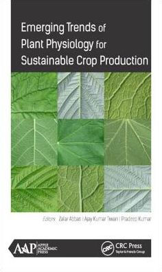 Emerging Trends of Plant Physiology for Sustainable Crop Production