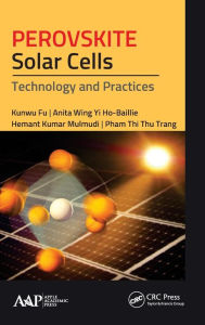 Title: Perovskite Solar Cells: Technology and Practices / Edition 1, Author: Kunwu Fu