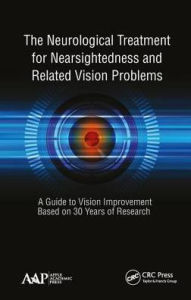 Title: The Neurological Treatment for Nearsightedness and Related Vision Problems: A Guide to Vision Improvement Based on 30 Years of Research, Author: John William Yee