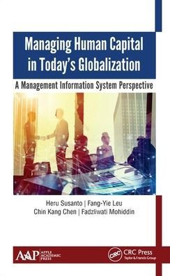 Managing Human Capital in Today's Globalization: A Management Information System Perspective / Edition 1