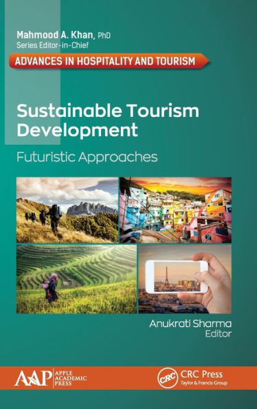 Sustainable Tourism Development: Futuristic Approaches / Edition 1