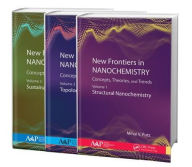 Title: New Frontiers in Nanochemistry: Concepts, Theories, and Trends, 3-Volume Set: Volume 1: Structural Nanochemistry; Volume 2: Topological Nanochemistry; Volume 3: Sustainable Nanochemistry / Edition 1, Author: Mihai V. Putz