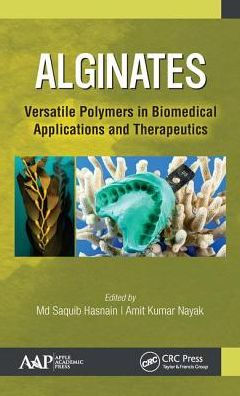 Alginates: Versatile Polymers in Biomedical Applications and Therapeutics / Edition 1
