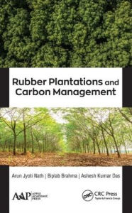 Title: Rubber Plantations and Carbon Management, Author: Arun Jyoti Nath