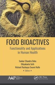 Title: Food Bioactives: Functionality and Applications in Human Health / Edition 1, Author: Sankar Chandra Deka